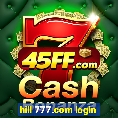 hill 777.com login